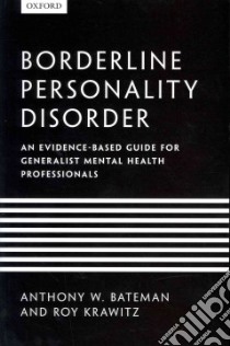 Borderline Personality Disorder libro in lingua di Bateman Anthony W., Krawitz Roy