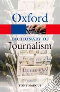 A Dictionary of Journalism libro in lingua di Harcup Tony