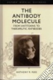 The Antibody Molecule libro in lingua di Rees Antony R.