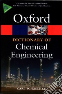 A Dictionary of Chemical Engineering libro in lingua di Schaschke Carl