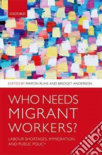 Who Needs Migrant Workers? libro in lingua di Bridget Ruhs
