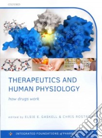 Therapeutics and Human Physiology libro in lingua di Gaskell Elsie E. (EDT), Rostron Chris (EDT)