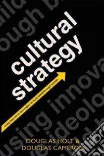 Cultural Strategy libro in lingua di Holt Douglas, Cameron Douglas