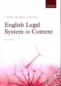 English Legal System in Context libro in lingua di Cownie Fiona, Bradney Anthony, Burton Mandy