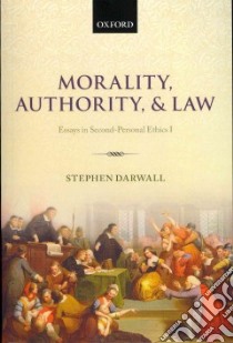 Morality, Authority, and Law libro in lingua di Darwall Stephen