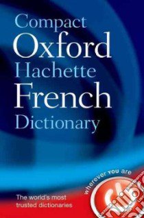 Compact Oxford-hachette French Dictionary libro in lingua di Oxford University Press (COR)