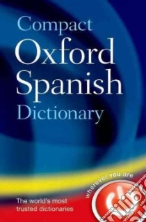 Compact Oxford Spanish Dictionary libro in lingua di Rollin Nicholas (EDT), Carvajal Carol Styles (EDT), Horwood Jane (EDT)