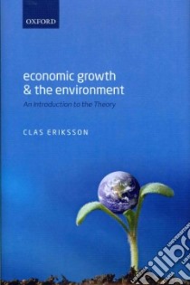 Economic Growth and the Environment libro in lingua di Clas Eriksson