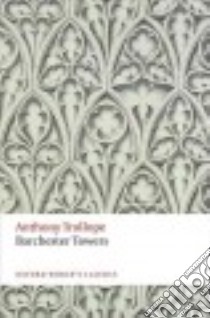 Barchester Towers libro in lingua di Trollope Anthony, Bowen John (EDT)