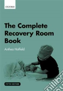 The Complete Recovery Room Book libro in lingua di Hatfield Anthea