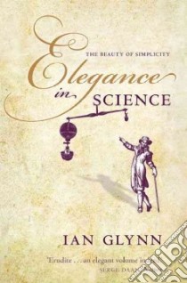 Elegance in Science libro in lingua di Glynn Ian