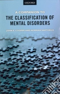 A Companion to the Classification of Mental Disorders libro in lingua di Cooper John E., Sartorius Norman