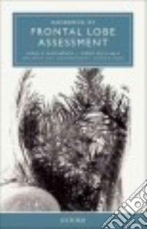 Handbook of Frontal Lobe Assessment libro in lingua di Macpherson Sarah E., Della Sala Sergio, Cox Simon R. (CON), Girardi Alessandra (CON), Iveson Matthew H. (CON)