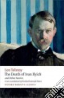 The Death of Ivan Ilyich and Other Stories libro in lingua di Tolstoy Leo, Slater Nicolas Pasternak (TRN), Kahn Andrew (INT)
