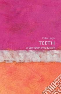 Teeth libro in lingua di Ungar Peter S.