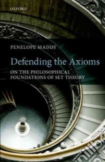 Defending the Axioms libro in lingua di Maddy Penelope