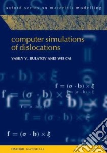 Computer Simulations of Dislocations libro in lingua di Wei Bulatov