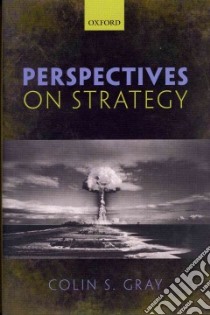 Perspectives on Strategy libro in lingua di Colin S Gray