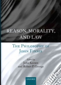 Reason, Morality, and Law libro in lingua di John Keown