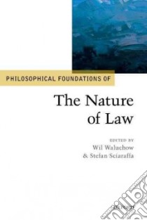 Philosophical Foundations of the Nature of Law libro in lingua di Waluchow Wil, Sciaraffa Stefan