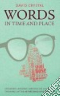 Words in Time and Place libro in lingua di Crystal David