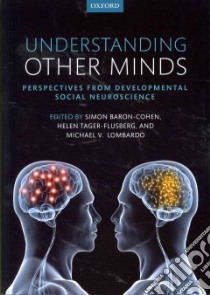 Understanding Other Minds libro in lingua di Baron-Cohen Simon (EDT), Tager-Flusberg Helen (EDT), Lombardo Michael V. (EDT)