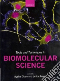 Tools and Techniques in Biomolecular Science libro in lingua di Divan Aysha (EDT), Royds Janice (EDT), Acevedo Luis (CON), Allsop Gavin (CON), Ashcroft Alison E. (CON)