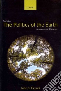 The Politics of the Earth libro in lingua di Dryzek John S.