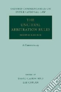 UNCITRAL Arbitration Rules libro in lingua di David D Caron