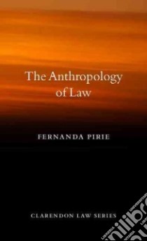 Anthropology of Law libro in lingua di Fernanda Pirie