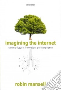 Imagining the Internet libro in lingua di Mansell Robin
