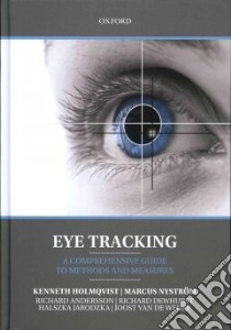 Eye Tracking libro in lingua di Holmqvist Kenneth, Nystrom Marcus, Andersson Richard, Dewhurst Richard, Jarodzka Halszka