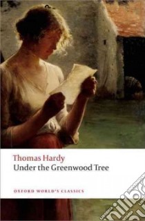 Under the Greenwood Tree libro in lingua di Hardy Thomas, Gatrell Simon (EDT), Mallett Phillip (INT)