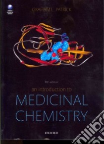 An Introduction to Medicinal Chemistry libro in lingua di Patrick Graham L.