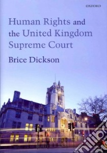 Human Rights in the UK Supreme Court libro in lingua di Brice Dickson