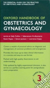 Oxford Handbook of Obstetrics and Gynaecology libro in lingua di Collins Sally (EDT), Arulkumaran Sabaratnam, Hayes Kevin, Jackson Simon, Impey Lawrence