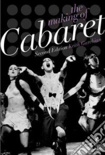 The Making of Cabaret libro in lingua di Garebian Keith