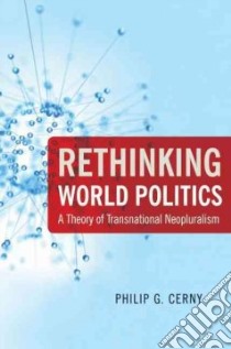Rethinking World Politics libro in lingua di Cerny Philip G.