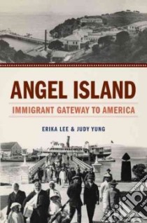 Angel Island libro in lingua di Lee Erika, Yung Judy