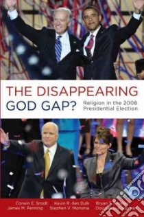 The Disappearing God Gap? libro in lingua di Smidt Corwin E., Den Dulk Kevin R., Froehle Bryan T., Penning James M., Monsma Stephen V.