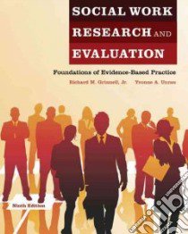 Social Work Research and Evaluation libro in lingua di Grinnell Richard M. Jr. (EDT), Unrau Yvonne A. (EDT)