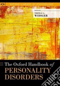 The Oxford Handbook of Personality Disorders libro in lingua di Widiger Thomas A. (EDT)