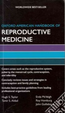 Oxford American Handbook of Reproductive Medicine libro in lingua di Taylor Hugh S. M.D., Aldad Tamir S., Mcveigh Enda, Homburg Roy, Guillebaud John