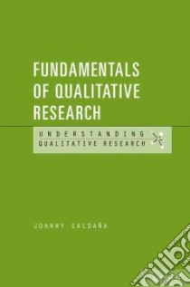 Fundamentals of Qualitative Research libro in lingua di Saldana Johnny