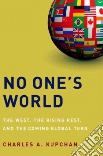 No One's World libro in lingua di Kupchan Charles A.