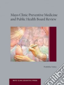 Mayo Clinic Preventive Medicine and Public Health Board Review libro in lingua di Varkey Prathibha (EDT)