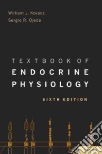 Textbook of Endocrine Physiology libro in lingua di Kovacs William J. M.D. (EDT), Ojeda Sergio R. (EDT)