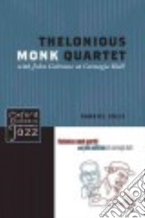 Thelonious Monk Quartet With John Coltrane At Carnegie Hall libro in lingua di Solis Gabriel