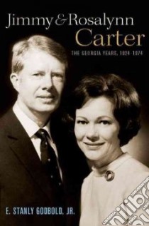 Jimmy and Rosalynn Carter libro in lingua di Godbold E. Stanly Jr.