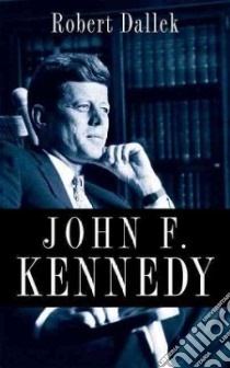 John F. Kennedy libro in lingua di Dallek Robert